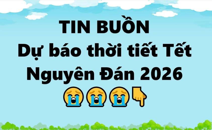 Dự báo thời tiết Tết Nguyên Đán 2026 lạnh hơn mọi năm