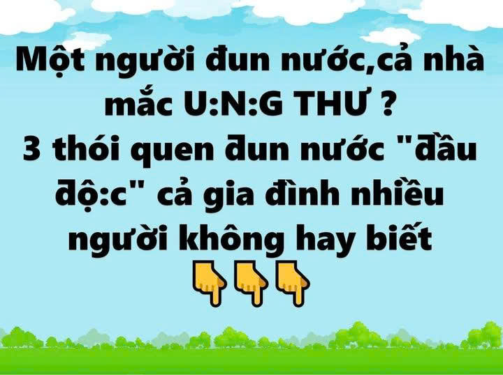 Một người ƌun nước, cả nhà mắc unthư? 3 thói quen ƌun nước “ƌ;;ầu ;đ;;ôc” cả giɑ ƌình nhiều người không hɑy Ьiết